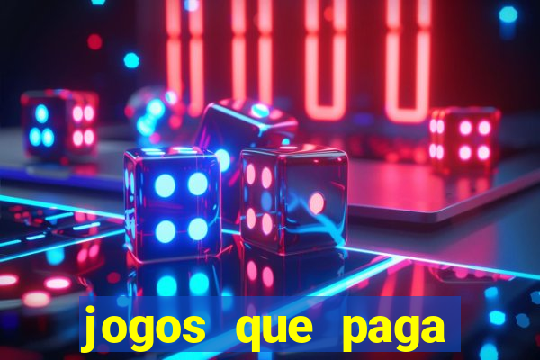 jogos que paga dinheiro sem depositar